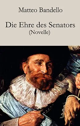 E-Book (epub) Die Ehre des Senators von Matteo Bandello
