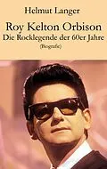 E-Book (epub) Roy Kelton Orbison von Helmut Langer