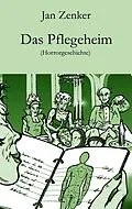 E-Book (epub) Das Pflegeheim von Jan Zenker
