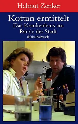 E-Book (epub) Kottan ermittelt: Das Krankenhaus am Rande der Stadt von Helmut Zenker