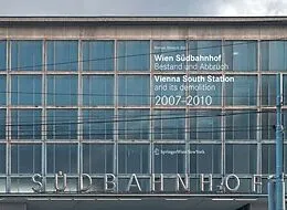 PDF Wien Südbahnhof. Bestand und Abbruch / Vienna South Station and its demolition / 20072010 von Roman Bönsch
