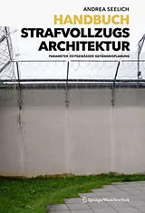 E-Book (pdf) Handbuch Strafvollzugsarchitektur von Andrea Seelich