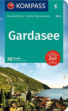 Kartonierter Einband KOMPASS Wanderführer Gardasee, 70 Touren mit Extra-Tourenkarte von Christian Schulze