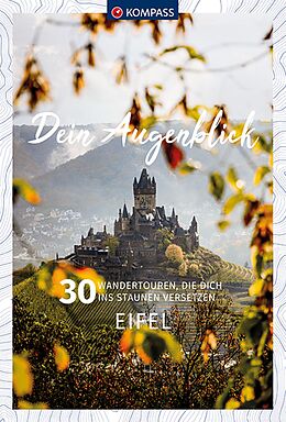 Kartonierter Einband (Kt) KOMPASS Dein Augenblick Eifel von Hans Naumann, Daniel Wirtz, Kai Schneiders