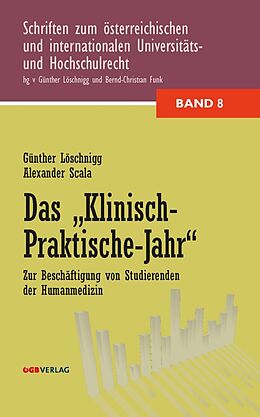 Kartonierter Einband Das &quot;Klinisch-Praktische Jahr&quot; von Günther Löschnigg, Alexander Scala