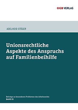 Kartonierter Einband Unionsrechtliche Aspekte des Anspruchs auf Familienbeihilfe von Adelheid Stöger