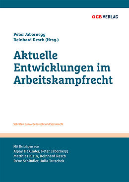 Kartonierter Einband Aktuelle Entwicklungen im Arbeitskampfrecht von Julia Tutschek, Matthias Klein, Alpay Hekimler