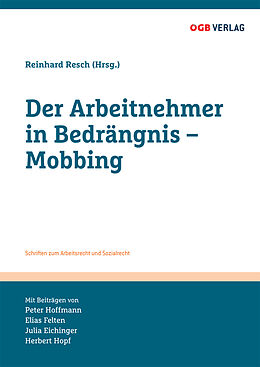 Kartonierter Einband Der Arbeitnehmer in Bedrängnis - Mobbing von Peter Hoffmann, Elias Felten, Julia Eichinger