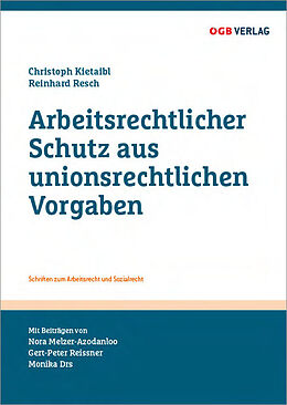 Kartonierter Einband Arbeitsrechtlicher Schutz aus unionsrechtlichen Vorgaben von Gert-Peter Reissner, Monika Drs