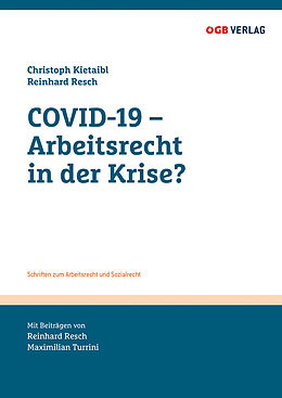 Kartonierter Einband COVID-19 - Arbeitsrecht in der Krise? von Reinhard Resch, Maximilian Turrini