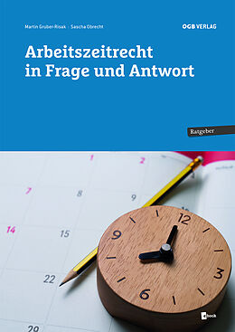 Kartonierter Einband Arbeitszeitrecht in Frage und Antwort von Martin Gruber-Risak, Sascha Obrecht