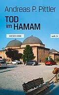E-Book (epub) Tod im Hamam von Andreas P. Pittler