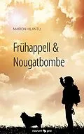 E-Book (epub) Frühappell & Nougatbombe von Marion Hilantu