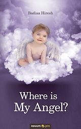 E-Book (epub) Where is My Angel? von Badiaa Hiresh