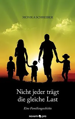 E-Book (epub) Nicht jeder trägt die gleiche Last von Monika Schreiber