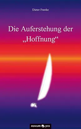E-Book (epub) Die Auferstehung der "Hoffnung" von Dieter Franke