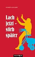 E-Book (epub) Lach jetzt - stirb später von Elisabeth Schlumpf