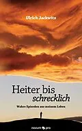 E-Book (epub) Heiter bis schrecklich von Ulrich Jackwitz