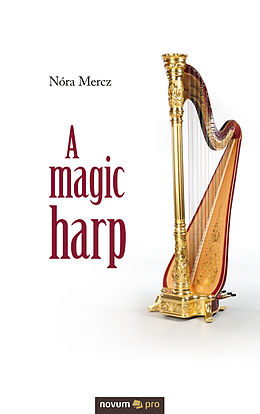 E-Book (epub) A magic harp von Nóra Mercz