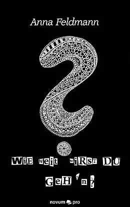 E-Book (epub) Wie weit wirst du geh'n? von Anna Feldmann