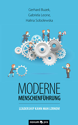 E-Book (epub) Moderne Menschenführung von Gerhard Buzek, Gabriela Leone, Halina Sobolewska
