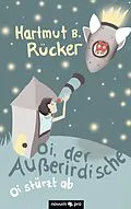 E-Book (epub) Oi, der Außerirdische von Hartmut B. Rücker