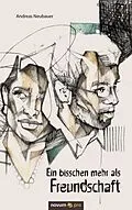 E-Book (epub) Ein bisschen mehr als Freundschaft von Andreas Neubauer
