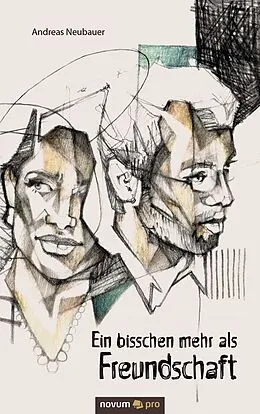 E-Book (epub) Ein bisschen mehr als Freundschaft von Andreas Neubauer