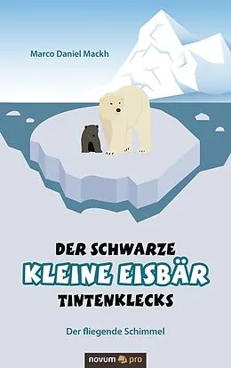 E-Book (epub) Der schwarze kleine Eisbär Tintenklecks von Marco Daniel Mackh