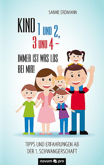 Kind 1 und 2, 3 und 4 - immer ist was los bei mir!