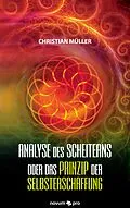 E-Book (epub) Analyse des Scheiterns oder das Prinzip der Selbsterschaffung von Christian Müller