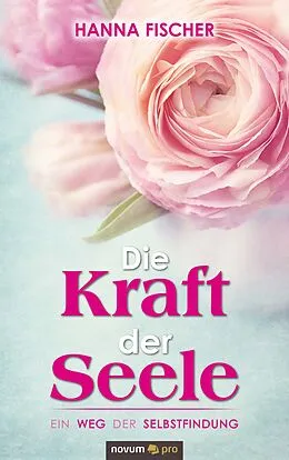 E-Book (epub) Die Kraft der Seele von Hanna Fischer