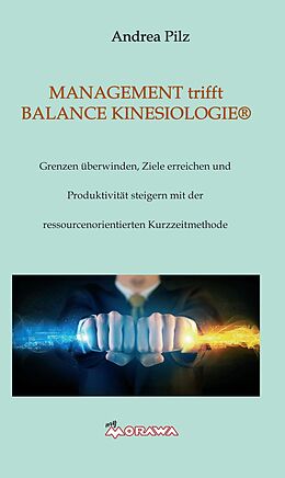 E-Book (epub) MANAGEMENT trifft BALANCE KINESIOLOGIE® von Andrea Pilz