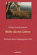 E-Book (epub) Mehr als ein Leben von Ulrike Friedl-Anderle