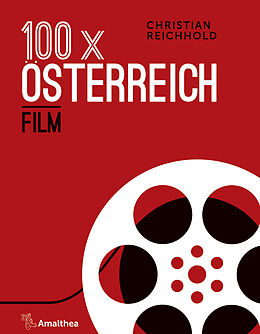 Fester Einband 100 x Österreich: Film von Christian Reichhold