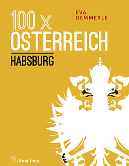 Kartonierter Einband 100 x Österreich: Habsburg von Eva Demmerle