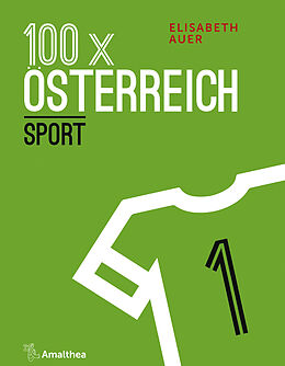 Broschiert 100 x Österreich: Sport von Elisabeth Auer