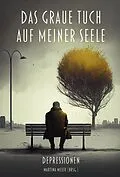 E-Book (epub) Das graue Tuch auf meiner Seele - Depressionen von Martina Meier