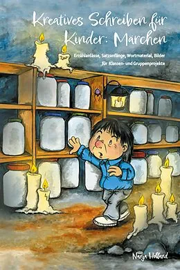 E-Book (pdf) Kreatives Schreiben für Kinder: Märchen von Nanja Holland
