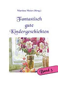E-Book (epub) Fantastisch gute Kindergeschichten Bd. 3 von Martina Meier
