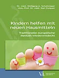 E-Book (epub) Kindern helfen mit neuen Hausmitteln von Wolfgang A. Schuhmayer, Karl Zwiauer