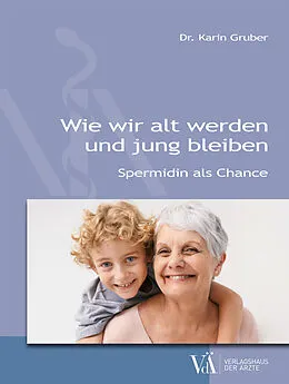 E-Book (epub) Wie wir alt werden und jung bleiben von Karin Gruber