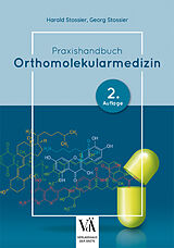 Kartonierter Einband Praxishandbuch Orthomolekularmedizin von Harald Stossier, Georg Stossier