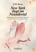 E-Book (epub) New York liegt im Neandertal von E.W. Heine