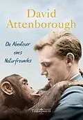 E-Book (epub) Die Abenteuer eines Naturfreundes von David Attenborough