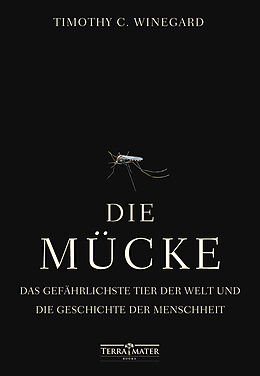 E-Book (epub) Die Mücke von Timothy C. Winegard
