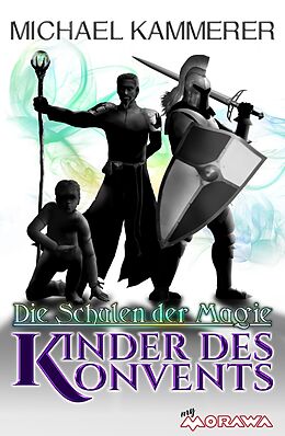 E-Book (epub) Die Schulen der Magie - Kinder des Konvents von Michael Kammerer