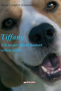 Fester Einband Tiffany, ein nasser Hund kommt selten allein von Doris Lampert-Klammer