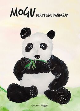 Kartonierter Einband Mogu, der kleine Pandabär von Gudrun Rieger