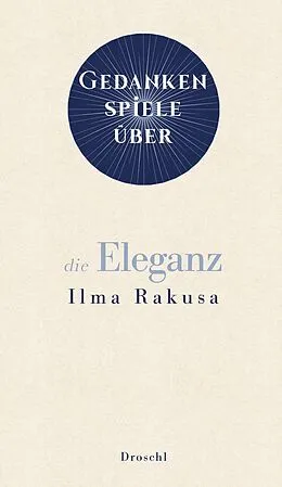 E-Book (epub) Gedankenspiele über die Eleganz von Ilma Rakusa
